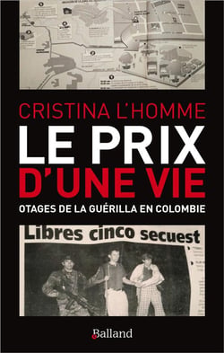 Le prix d'une vie - otages de la guérilla en Colombie