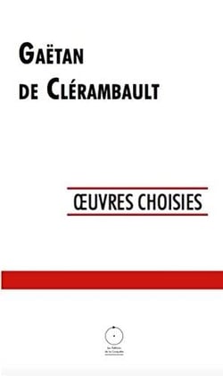 Gaëtan de clérambault - oeuvres choisies