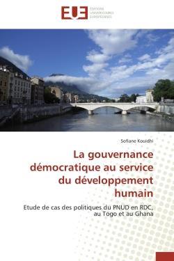La gouvernance democratique au service du developpement humain - etude de cas des politiques du pnud