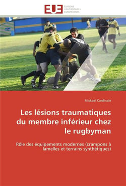 Les lesions traumatiques du membre inferieur chez le rugbyman - role des equipements modernes (cramp