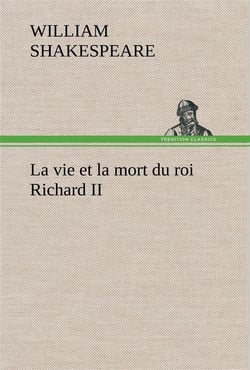 La vie et la mort du roi richard ii