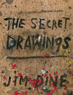 Jim dine: the secret drawings