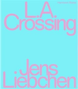 Jens Liebchen : l.a. crossing