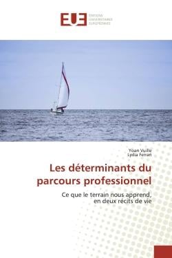 Les déterminants du parcours professionnel : Ce que le terrain nous apprend,en deux récits de vie