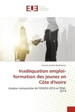 Inadéquation emploi-formation des jeunes en Côte d'Ivoire : Analyse comparative de l'ENSESI-2016 et l'ENE-2019