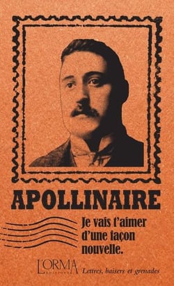 Je vais t'aimer d'une façon nouvelle : lettres, baisers et grenades