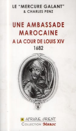 Une ambassade marocaine à la cour de Louis XIV - 1682