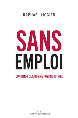 Sans emploi - condition de l'homme postindustriel