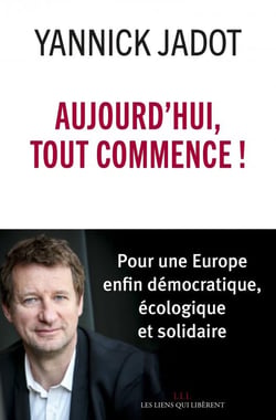 Aujourd'hui, tout commence ! pour une Europe enfin démocratique, écologique et solidaire