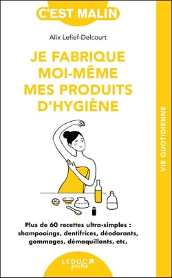 C'est malin poche : je fabrique moi-même mes produits d'hygiène