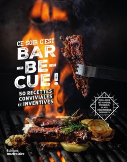 Ce soir c'est barbecue ! 50 recettes conviviales et inventives