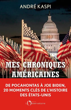 Mes chroniques américaines : de Pocahontas à Joe Biden, 20 moments clés de l'histoire des Etats-Unis