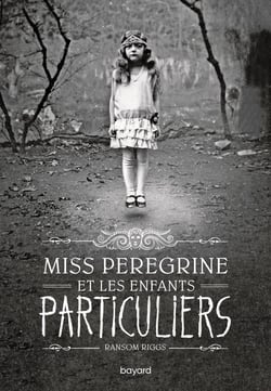 Miss Peregrine et les enfants particuliers Tome 1 : Miss Peregrine et les enfants particuliers
