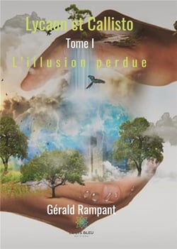 Lycaon et Callisto Tome 1 - l'illusion perdue
