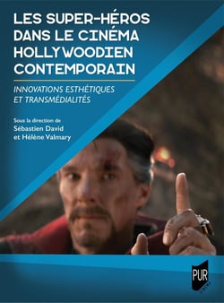 Les super-héros dans le cinéma hollywoodien contemporain : Innovations esthétiques et transmédialités