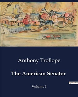 The American Senator : Volume I