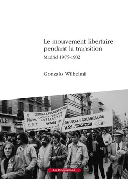 Le mouvement libertaire pendant la transition, Madrid 1975-1982