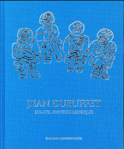Jean Dubuffet - l'outil photographique