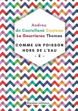 Comme un poisson hors de l'eau t.2