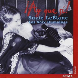 Ay Que Si / Suzie Le Blanc -Les Voix Humaines