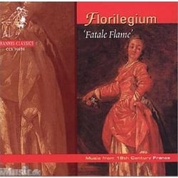 Florilegium ('Fatale Flame') - Music from 18th Century France