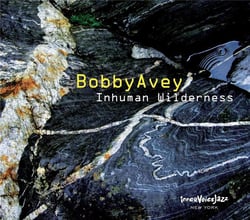 Inhuman wilderness / Bobby Avey