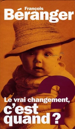 Le vrai changement, c'est quand ?
