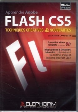 Apprendre adobe flash cs5 - techniques créatives & nouveautés