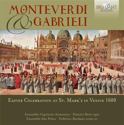 Monteverdi, Gabrieli : célébrations de Pâques à la basilique St. Marc, Venise 1600