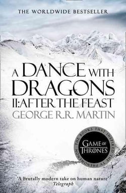 A dance with dragons : after the feast - a song of ice and fire: book 5 part 2