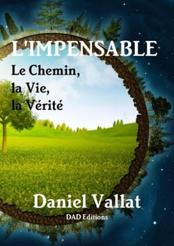 L'Impensable - Le Chemin, la Vie, la Vérité