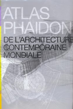 Atlas Phaidon de l'architecture contemporaine mondiale