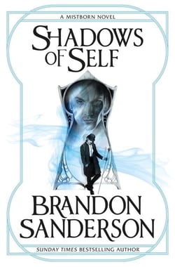 SHADOWS OF SELF - A MISTBORN NOVEL