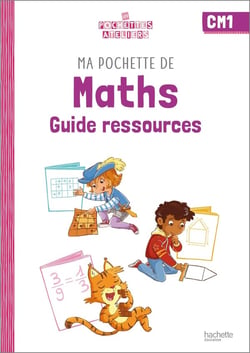 Ma pochette de maths CM1 - Les Pochettes Ateliers - Guide ressources - Ed. 2022