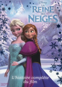 La reine des neiges - l'histoire complète du film