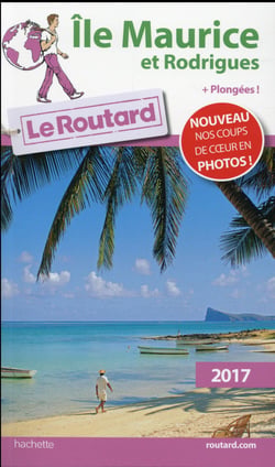 Guide du routard - ile maurice et rodruigues + plongées (édition 2017)