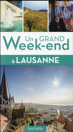 Guide Un grand Week-end à Lausanne