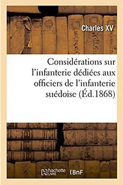 Considérations sur l'infanterie dédiées aux officiers de l'infanterie suédoise