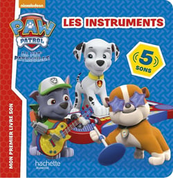 La Pat' Patrouille - Livre son - Les instruments