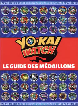 Yo-kai watch - le guide des médaillons