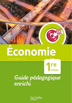 Objectif bac : économie - 1re STMG - guide pédagogique