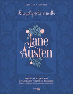 Jane Austen : encyclopédie visuelle