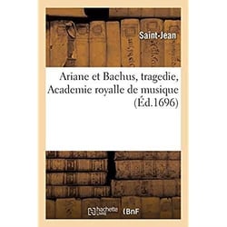 Ariane et Bachus, tragedie, Academie royalle de musique