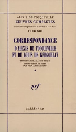 Correspondance d'Alexis de Tocqueville et de Louis de Kergorlay