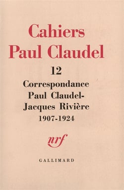 Cahiers Paul Claudel Tome 12 - correspondance Paul Claudel - Jacques Rivière