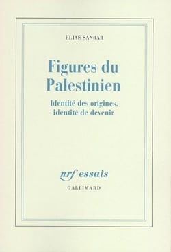 Figures du Palestinien : Identité des origines, identité de devenir