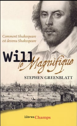 Will le magnifique - comment Shakespeare est devenu Shakespeare
