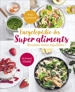 Encyclopédie des super aliments - boostez votre équilibre !