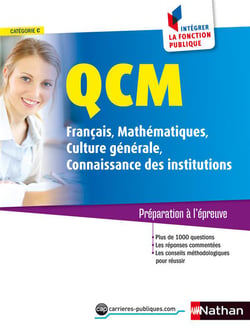 QCM - français, mathématiques, culture générale, connaissances institutions - catégorie C (édition 2016)