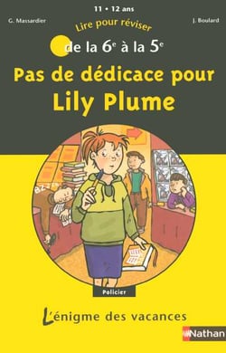 L'ENIGME DES VACANCES COLLEGE : pas de dédicace pour Lily plume - de la 6ème à la 5ème